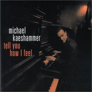Michael Kaeshammer - Tell You How I Feel - Zortam Music