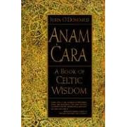 Anam Cara: A Book of Celtic Wisdom
