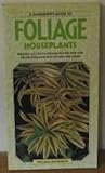 A gardener:S guide to foliage houseplants