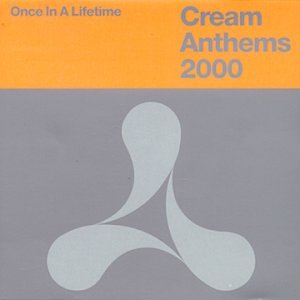 CD-Charts  Music : Once In A Lifetime : Cream Anthems 2000