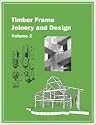Timber Frame Joinery and Design Volume 2