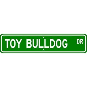 Toy Bulldog STREET SIGN ~ High Quality Aluminum ~ Dog Lover from Dog Toys
