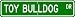 Toy Bulldog STREET SIGN ~ High Quality Aluminum ~ Dog Lover