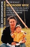Produkt-Bild: Besondere Wege: Welche Bedeutung haben Kinder mit Behinderungen f&uuml;r die Biographie ihrer Eltern?