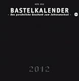 Produkt-Bild: Bastelkalender 2012 schwarz, gro&szlig;: Das pers&ouml;nliche Geschenk zum Jahreswechsel