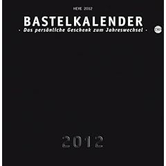 Bastelkalender 2012 schwarz, gro�: Das pers�nliche Geschenk zum Jahreswechsel