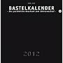 Bastelkalender 2012 schwarz, gro�: Das pers�nliche&hellip von Heye