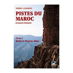 Pistes du Maroc � travers l'histoire : Tome 1, Haut et Moyen Atlas