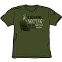 Hogan's Heroes I KNOW NOT'ING! Military Green Adult T-shirt