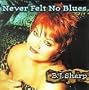 Never Felt No Blues