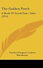 The Golden Porch: A Book Of Greek Fairy Tales (1914)