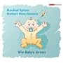 Wie Babys lernen