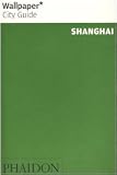 Wallpaper City Guide: Shanghai
