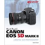 David Buschs Canon EOS 5D Mark II Guide to Dig. SLR Photo