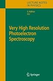 Very High Resolution Photoelectron Spectroscopy (Lecture Notes in Physics)