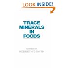 Click here to buy Trace Minerals in Foods (Food Science and Technology) by  K. Smith.