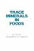 Trace Minerals in Foods (Food Science and Technology) Image
