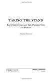 Taking the Stand: Rape Survivors and the Prosecution of Rapists