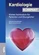 Kardiologie kompakt: Kleines Fachlexikon f�r Patienten und �bungsleiter