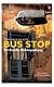 There was no one at the - Bus Stop