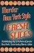 Murder New York Style - Fresh Slices