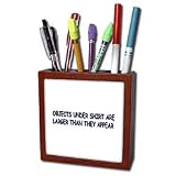Funny Quotes And Sayings - Objects under shirt are larger than they appear - Tile Pen Holders-5 inch tile pen holder