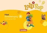 LolliPop Fibel - Aktuelle Ausgabe: Schreiblehrgang A in Schulausgangsschrift
