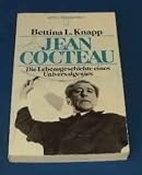 Jean Cocteau. Die Lebensgeschichte eines Universalgenies - Bettina L. Knapp
