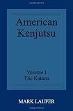American Kenjutsu: Volume 1 The Katana