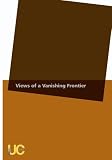 Views of a Vanishing Frontier (Institutional Use)