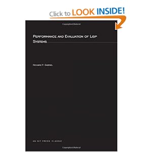 Performance and Evaluation of LISP Systems (Mit Press Series in Computer Systems Research Reports and Notes)