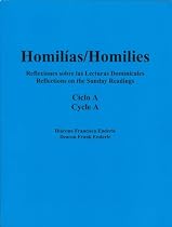Homilias/Homilies Domingos/Sundays Ciclo/Cycle A (Reflexiones Sobre Las Lecturas Dominicales/reflections on the Sunday Readings)