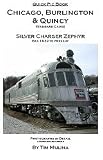 Chicago, Burlington and Quincy Railroad: Silver Charger Zephyr (Modelers' Quick Pic Book)