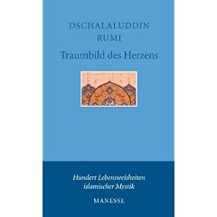 Traumbild des Herzens: Hundert Vierzeiler: Hundert Lebensweisheiten islamischer Mystik