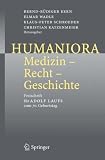 Produkt-Bild: Humaniora: Medizin - Recht - Geschichte: Festschrift f&uuml;r Adolf Laufs zum 70. Geburtstag
