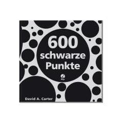 600 schwarze Punkte: Ein Popup-Buch f�r Neugierige und T�ftler jedes Alters