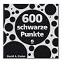 600 schwarze Punkte: Ein Popup-Buch f�r Neugierige&hellip von David A. Carter