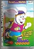 Here Comes the Easter Bunny ( Paint with Water Book ) - 1403721459
