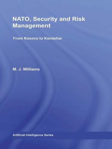 NATO, Security and Risk Management: From Kosovo to Khandahar (Contemporary Security Studies)