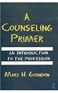 A Counseling Primer: An Introduction to the Profession
