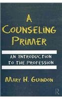 A Counseling Primer: An Introduction to the Profession