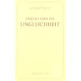 Diskurs �ber die Ungleichheit: Ein Anti-Rousseauvon "Norbert Bolz"