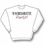 Bachelorette Party T-Shirt Sweatshirt