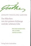 Produkt-Bild: Das M&auml;rchen / Goethes Geistesart in ihrer Offenbarung durch sein M&auml;rchen: 'Von der Gr&uuml;nen Schlange und der Lilie'
