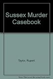 Sussex : murder casebook