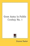  : Gene Autry In Public Cowboy No. 1