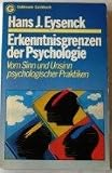 Erkenntnisgrenzen der Psychologie - Vom Sinn und Unsinn psychologischer Praktiken. - Hans J&uuml;rgen Eysenck