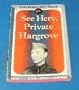 See Here, Private Hargrove