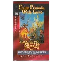 From Prussia with Love: A Castle Falkenstein Novel by John Dechancie