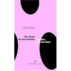 Der �rger mit dem Realen: Troubles with the Real